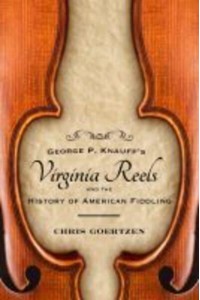 George P. Knauff's Virginia Reels and the History of American Fiddling - American Made Music Series