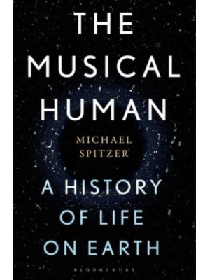 The Musical Human A History of Life on Earth - A BBC Radio 4 'Book of the Week'