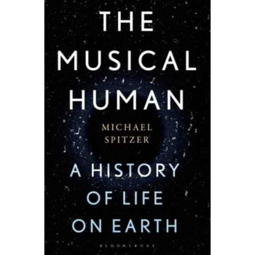 The Musical Human A History of Life on Earth - A BBC Radio 4 'Book of the Week'