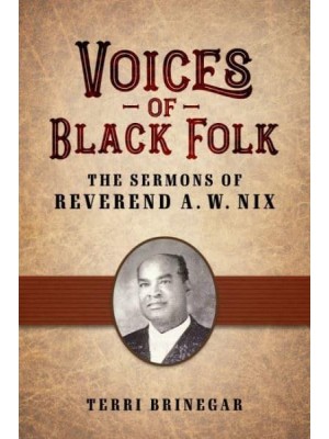 Voices of Black Folk The Sermons of Reverend A.W. Nix - American Made Music Series