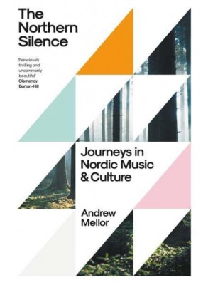 The Northern Silence Journeys in Nordic Music and Culture