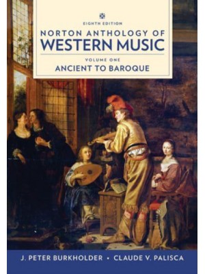 Norton Anthology of Western Music. Vol. 1 Ancient to Baroque