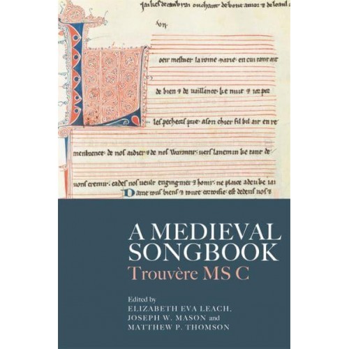 A Medieval Songbook Trouvère MS C - Studies in Medieval and Renaissance Music
