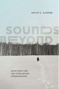 Sounds Beyond Arvo Pärt and the 1970S Soviet Underground