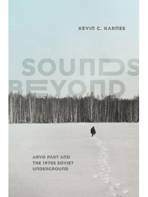 Sounds Beyond Arvo Pärt and the 1970S Soviet Underground