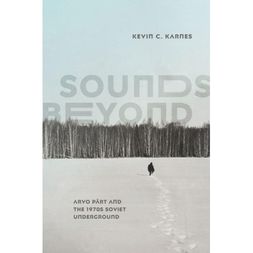 Sounds Beyond Arvo Pärt and the 1970S Soviet Underground