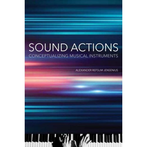 Sound Actions Conceptualizing Musical Instruments