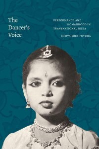 The Dancer's Voice Performance and Womanhood in Transnational India