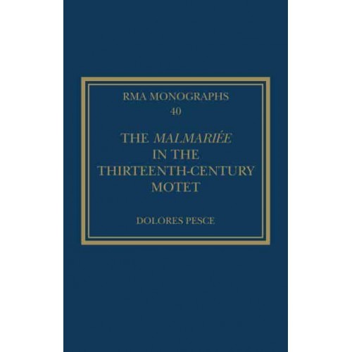 The Malmariée in the Thirteenth-Century Motet - Royal Musical Association Monographs