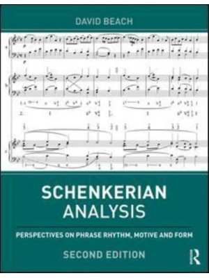 Schenkerian Analysis Perspectives on Phrase Rhythm, Motive, and Form