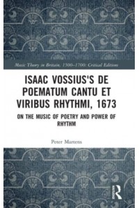 Issac Vossius's De Poematum Cantu Et Viribus Rhythmi, 1673 On the Music of Poetry and Power of Rhythm - Music Theory in Britain, 1500-1700