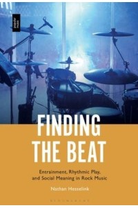 Finding the Beat Entrainment, Rhythmic Play, and Social Meaning in Rock Music