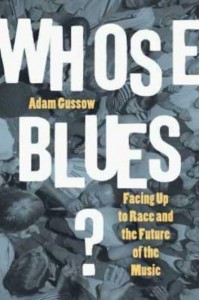 Whose Blues? Facing Up to Race and the Future of the Music