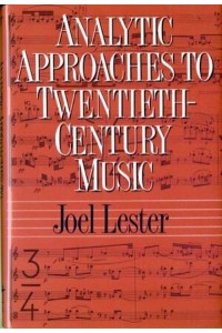 Analytic Approaches to Twentieth-Century Music