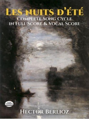 Hector Berlioz Les Nuits D'Ete - Complete Song Cycle In Full Score And Vocal Score