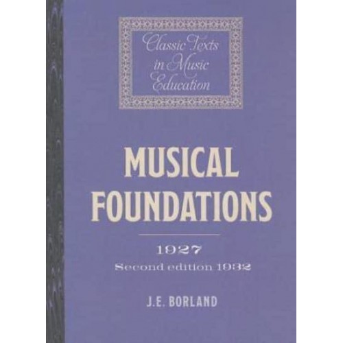 Musical Foundations (1927; 2nd Ed.1932) - Classic Texts in Music Education
