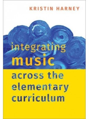 Integrating Music Across the Elementary Curriculum