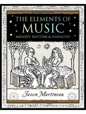 The Elements of Music Melody, Rhythm & Harmony