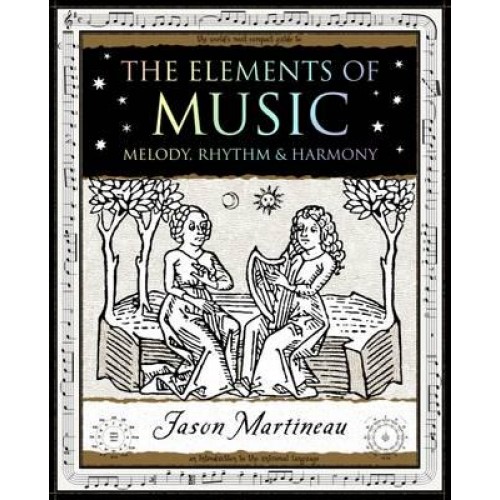 The Elements of Music Melody, Rhythm & Harmony