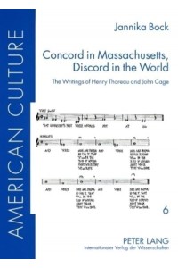 Concord in Massachusetts, Discord in the World; The Writings of Henry Thoreau and John Cage - American Culture