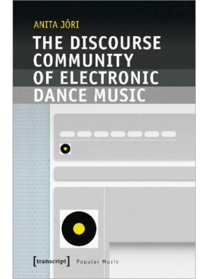 The Discourse Community of Electronic Dance Music