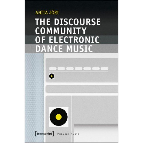 The Discourse Community of Electronic Dance Music
