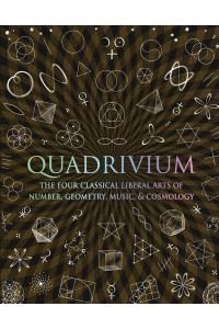 Quadrivium Number, Geometry, Music, Heaven - Wooden Books