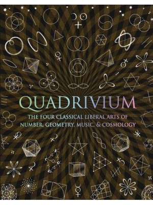 Quadrivium Number, Geometry, Music, Heaven - Wooden Books