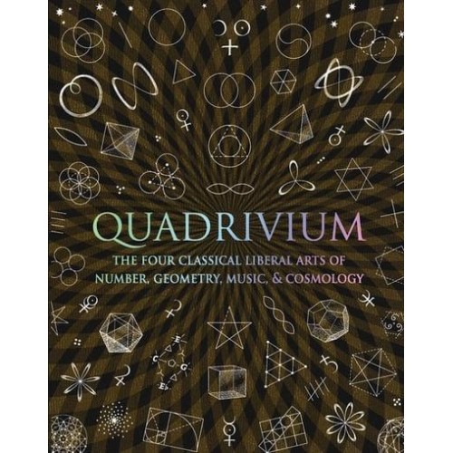Quadrivium Number, Geometry, Music, Heaven - Wooden Books