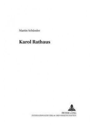 Karol Rathaus - Perspektiven Der Opernforschung