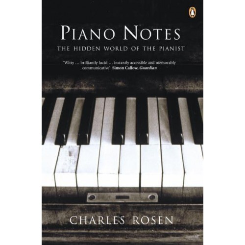 Piano Notes The Hidden World of the Pianist