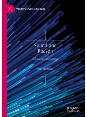 Sound and Reason : Synesthesia as Metacognition - Palgrave Studies in Sound