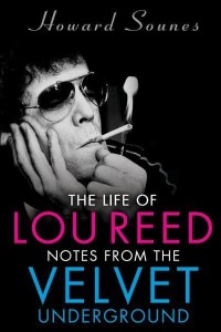 The Life of Lou Reed Notes from the Velvet Underground