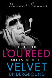 The Life of Lou Reed Notes from the Velvet Underground