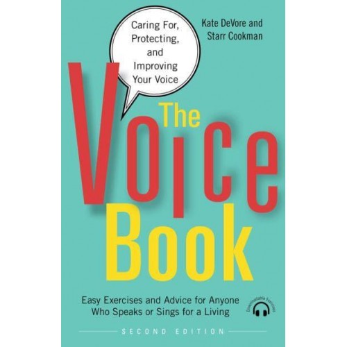 The Voice Book Caring for, Protecting, and Improving Your Voice