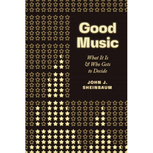 Good Music What It Is and Who Gets to Decide
