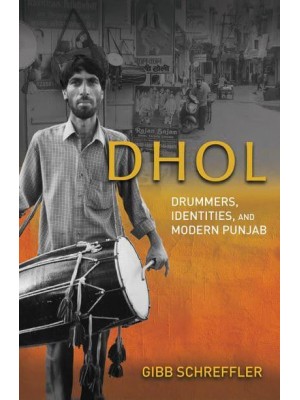 Dhol Drummers, Identities, and Modern Punjab