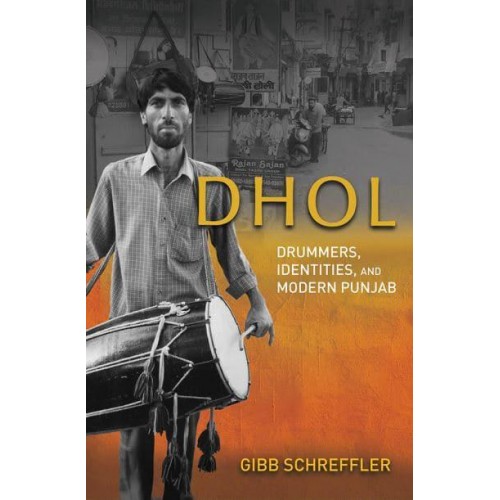 Dhol Drummers, Identities, and Modern Punjab