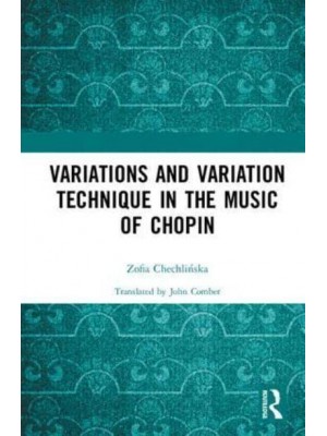 Variations and Variation Technique in the Music of Chopin