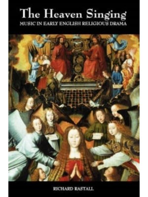 The Heaven Singing Music in Early English Religious Drama I