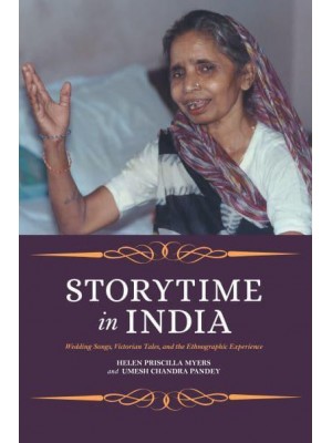 Storytime in India Wedding Songs, Victorian Tales, and the Ethnographic Experience