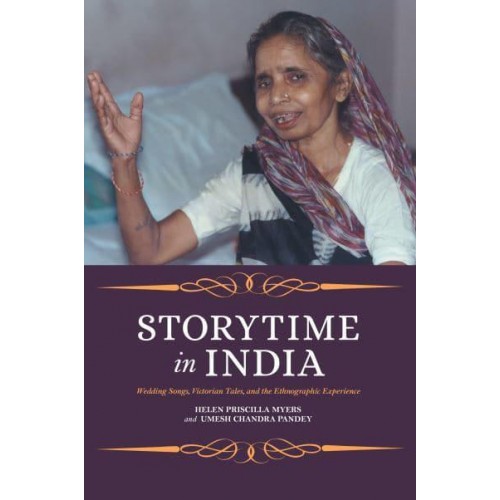 Storytime in India Wedding Songs, Victorian Tales, and the Ethnographic Experience