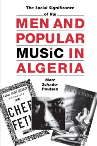 Men and Popular Music in Algeria: The Social Significance of Rai - Modern Middle East Series