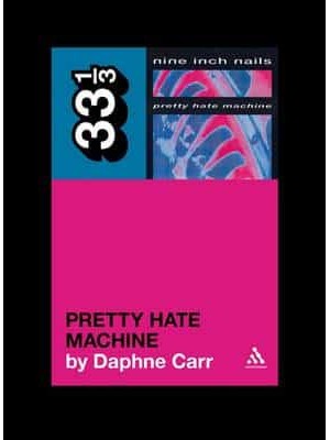 Pretty Hate Machine - 33 1/3