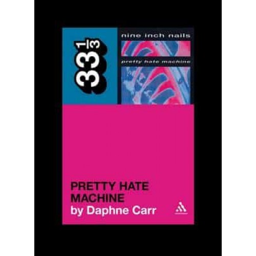 Pretty Hate Machine - 33 1/3