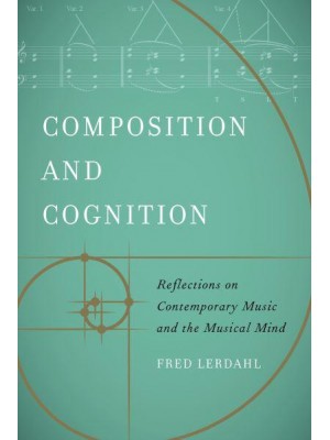 Composition and Cognition Reflections on Contemporary Music and the Musical Mind