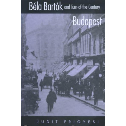 Béla Bartók and Turn-of-the-Century Budapest
