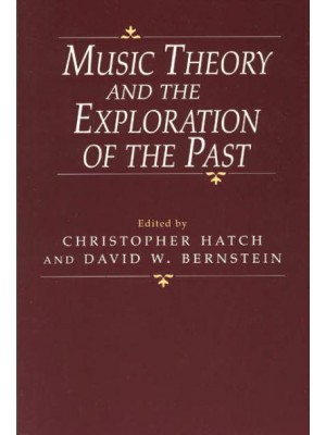 Music Theory and the Exploration of the Past