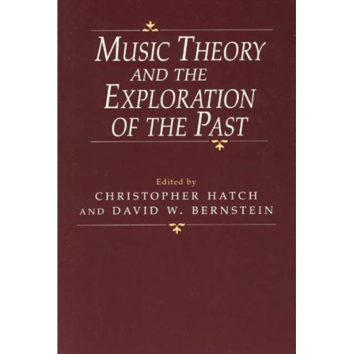 Music Theory and the Exploration of the Past
