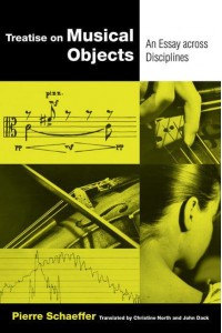 Treatise on Musical Objects An Essay Across Disciplines - California Studies in 20Th-Century Music